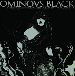 Ominous Black : Repressed Memories of the Collected Subconscious